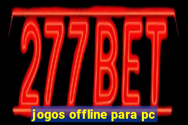 jogos offline para pc